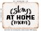 DECORATIVE METAL SIGN - Slay At Home Mom - 3 - Vintage Rusty Look